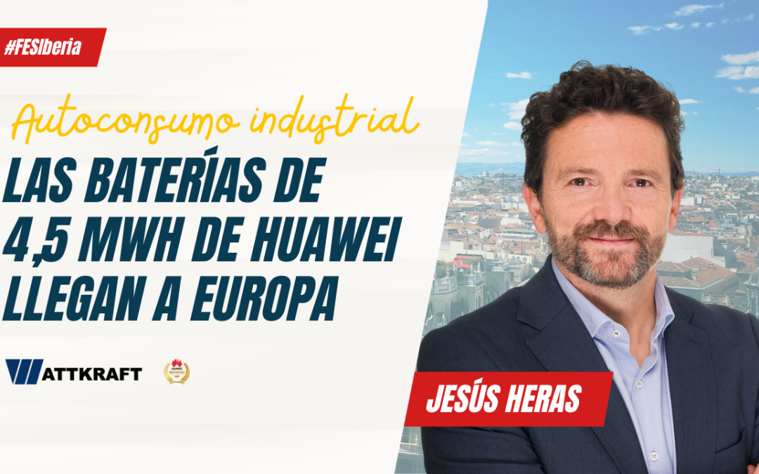 July 15, 2025Wattkraft ingresa a Europa las primeras baterías de 4,5 MWh de Huawei para autoconsumo industrial
